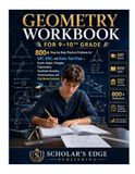 Geometry Workbook for 9-10th Grade: 800+ Step-by-Step Practice Problems for SAT, EOC, and State Test Prep — Proofs, Angles, Triangles, Trigonometry, ... Transformations, and Fully Worked Solutions