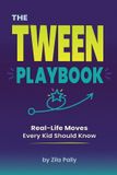 The Tween Playbook: Real-Life Moves Every Kid Should Know