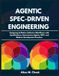 Agentic Spec-Driven Engineering: Designing AI-Native Software Workflows with Specifications, Autonomous Agents, MCP, and Modern Development Practices
