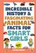 Incredible History & Fascinating Animal Facts For Smart Girls