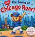 I The Sounds of America I Love the Sound of Chicago Roar! Hardcover