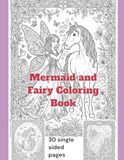 Mermaids and Fairies: Joyful Coloring Book - all ages