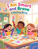 I Am Smart and Brave Coloring Book