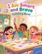 I Am Smart and Brave Coloring Book