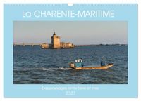 La Calvendo La Charente Maritime, des paysages entre terre et mer (Calendrier mural 2027 DIN A3 vertical), CALVENDO calendrier mensuel