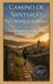 Camino de Santiago Pilgrim’s Journal: A Practical Companion to Plan, Walk & Remember Your Journey