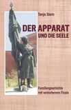 Der Apparat und die Seele: Familiengeschichte mit verdorbenem Finale