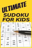 Ultimate Sudoku Puzzle Book for Kids