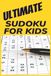 Ultimate Sudoku Puzzle Book for Kids