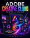 Adobe Creative Cloud Guide de l'utilisateur Paperback