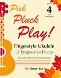 Book 4 Early Intermediate Fingerstyle Ukulele: Pick Pluck Play!