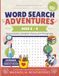 Word Search Adventures - Early Grades Edition: 60 Engaging Word Searches for Kids 6-9