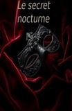 Secret Nocturne: Un roman du désir interdit