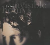Invisible Joe Henry Invisible Hour