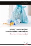 Technical Libri GmbH Technical Landfills: Scientific, Environmental and Legal Challenges: Global Perspectives and the Algeria Paperback