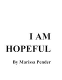 I AM: HOPEFUL