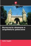 Burocracia Edicoes Nosso Conhecimento Burocracia otomana e arquitetura palaciana