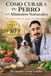 CÓMO CURAR A TU PERRO COM ALIMENTOS NATURALES: DIETAS PARA MAS DE 80 ENFERMEDADES.
