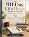 The 90-Day Life Reset Workbook