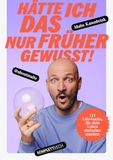 Hätte Aboutmalte Hätte ich DAS nur früher gewusst!: 111 Lifehacks, die dein Leben einfacher machen - Das Buch