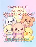 Kawaii Cute Animals Coloring Book: 30 Fun and Easy Coloring Pages for Kids Ages 4–10