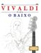 Vivaldi para o Baixo: 10 peças fáciles para o Baixo livro para principiantes