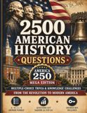 2500 American History Questions: America 250 Mega Edition