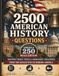 2500 American History Questions: America 250 Mega Edition