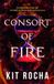 Consort Montlake Bound to Fire and Steel- Consort of Fire Paperback