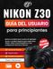 Nikon Z30 Guía del usuario para principiantes