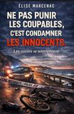 NE PAS PUNIR LES COUPABLES, C'EST CONDAMNER LES INNOCENTS : Les routes se souviennent: Parce que certaines routes gardent la mémoire des corps qu’on y a laissés