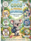 Cocò il piccolo esploratore: Libro da colorare per bambini dai 3 ai 6 anni: Un viaggio tra le emozioni per crescere e divertirsi insieme