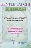 Gentle Tai CHI for Balance: After 60: regaining stability, ease and confidence Forty simple movements, three levels of difficulty, short sessions and a twelve-week programme