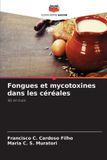 Fongues Editions Notre Savoir Fongues et mycotoxines dans les céréales