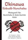 Okinawa Matayoshi No Nunchaku & Kote Kumite Kata