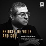 Outhere Delos Arsen Soghomonyan, Constantine Orbelian, Kaunas City Symphony Orchestra - Bridges Of Voice And Soul (CD)