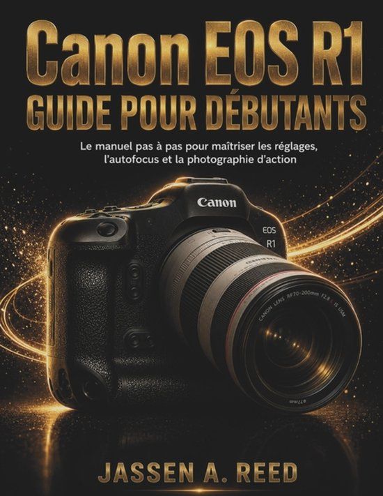 Canon EOS R1 GUIDE POUR DÉBUTANTS