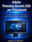 Adobe Photoshop Elements 2026 per Principianti