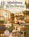 Miniature Kitchens: A Culinary Coloring Escape: Cozy Tiny Kitchen Scenes to Color, Relax, and Inspire Creativity
