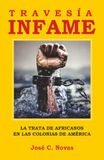 TRAVESÍA INFAME: LA TRATA DE AFRICANOS EN LAS COLONIAS DE AMÉRICA