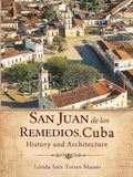 San Juan de los Remedios History and Architecture