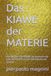 Das KIAWE der MATERIE: AKKADEMIA SENZANOME Der geometrische Code der Realität und die Vektorphysik der Sprache