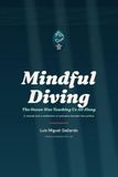 Mindful Diving: The Ocean Was Teaching Us All Along: 1