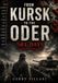 From Kursk to the Oder: 561 days on the Eastern Front
