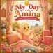 My Day with Amina: An Islamic Learning Book for Muslim Toddlers and Preschoolers