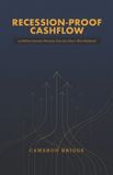 Recession-Proof Independently Published Recession-Proof Cashflow: 12 Online Income Streams You Can Start This Weekend