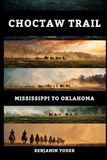 Choctaw Trail: Mississippi to Oklahoma