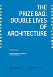 The Haus Der Architektur The Prize Bag: Double Lives of Architecture