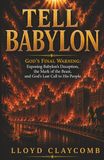 TELL BABYLON: Exposing Babylon's Deception, the Mark of the Beast, and God's Last Call to His People