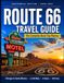 Route 66 Route 66 Travel Guide 2026–2027 (Full - Color): The Complete Centennial Road Trip Planner: Mile-by-Mile Itineraries, Historic Motels, Classic Diners ... Greatest Stops from Chicago to Santa Monica